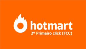 HOTMART 2o Primeiro click FCC 300x170 - Regras de comissão para afiliados e os tipos de afiliações!